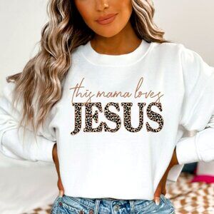 “This Mama Loves Jesus” Sweatshirt